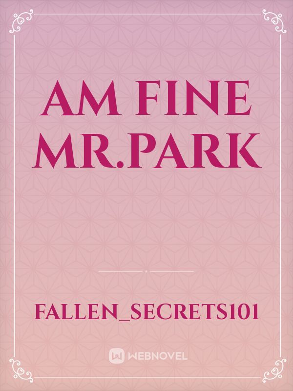 AM FINE MR.PARK