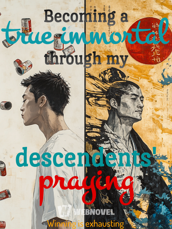 Becoming a true immortal through my descendents' praying