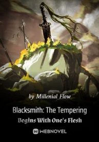 Blacksmith: The Tempering Begins With One’s Flesh