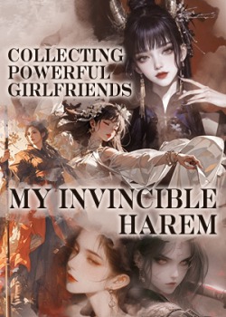 Collecting Powerful Girlfriends: My Invincible Harem