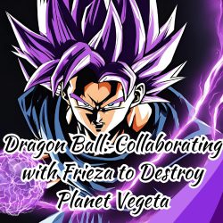 Dragon Ball: Collaborating with Frieza to Destroy Planet Vegeta