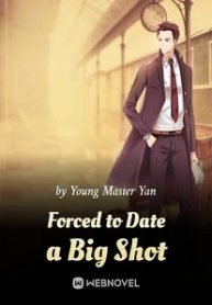 Forced to Date a Big Shot