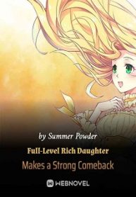 Full-Level Rich Daughter Makes a Strong Comeback