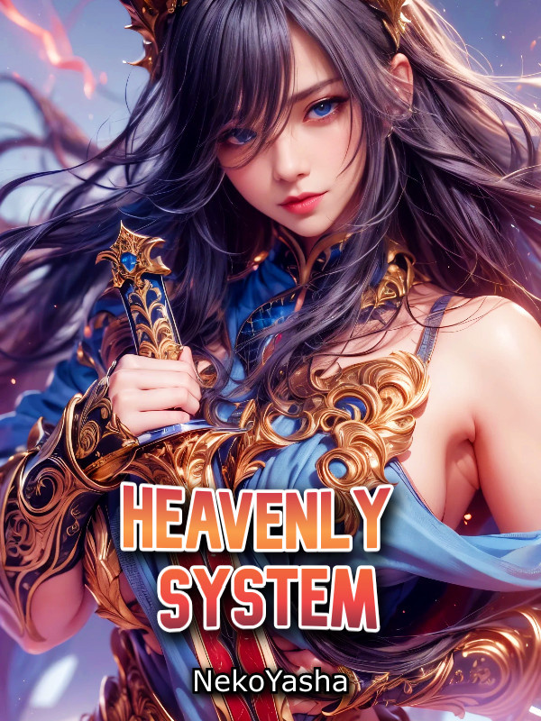 Heavenly System: Why Cultivate If I Have A System?