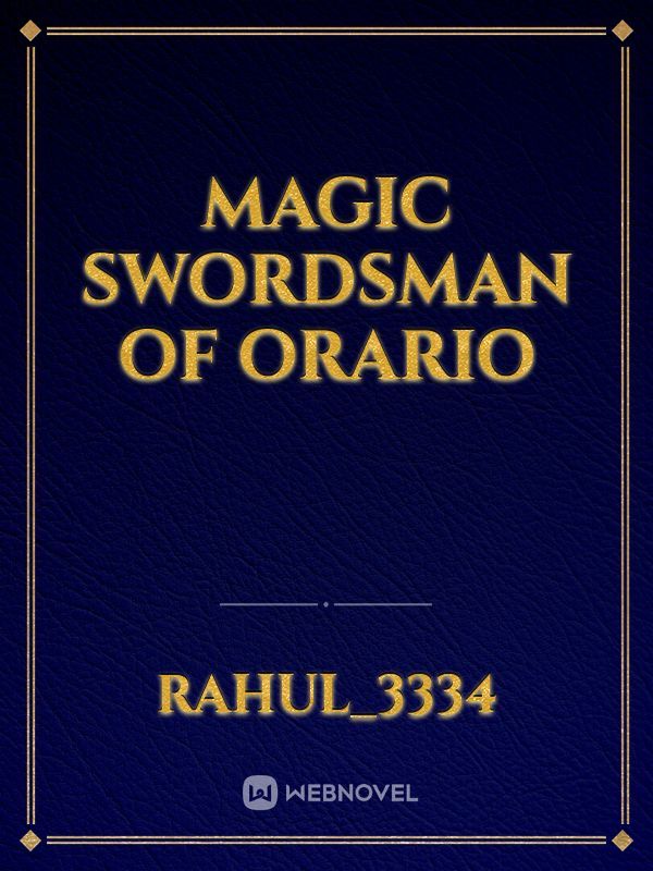 Magic swordsman of Orario