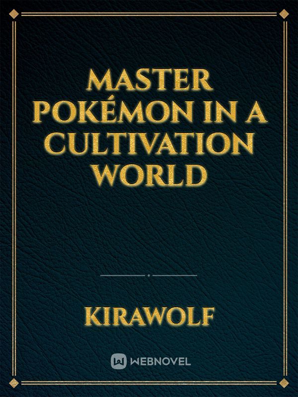 Master Pokémon in a Cultivation World