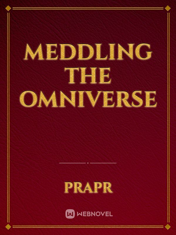 Meddling The Omniverse