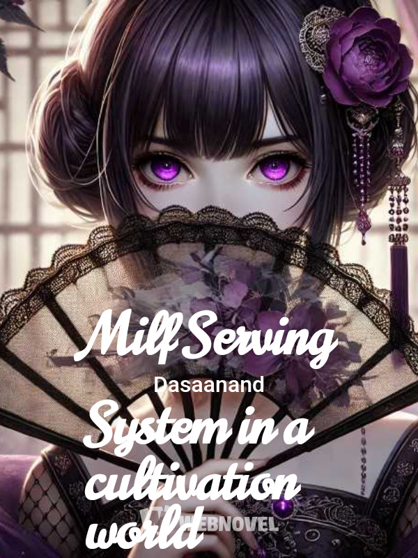 Milf Serving System in a cultivation world