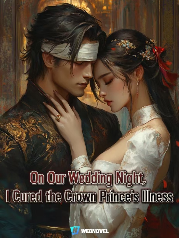 On Our Wedding Night, I Discovered the Crown Prince's Hidden Illness