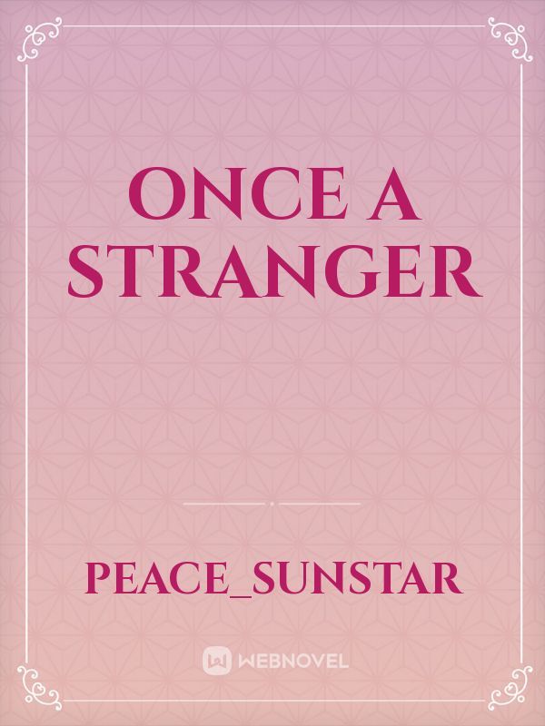 once a stranger