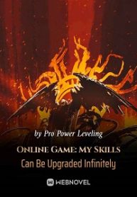 Online Game: My Skills Can Be Upgraded Infinitely