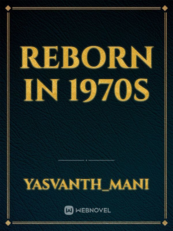 Reborn in 1970s