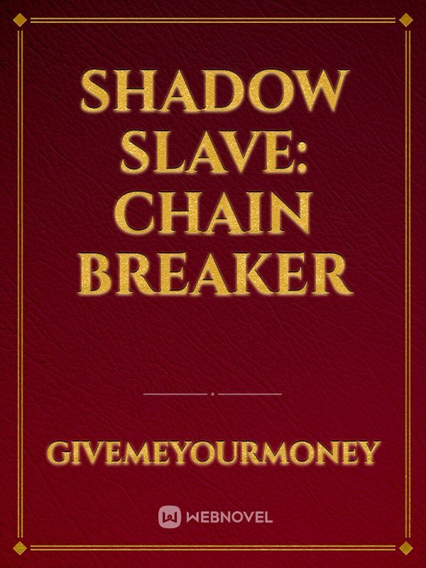 Shadow Slave: Chain Breaker