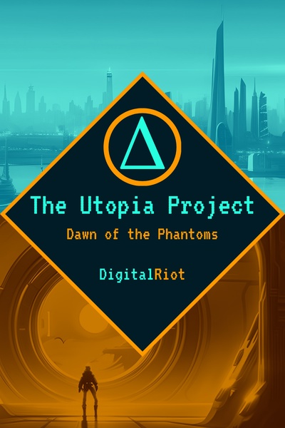 The Utopia Project: Dawn of the Phantoms