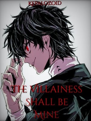 The villainess shall be mine