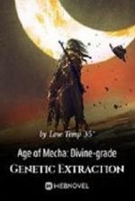 Age of Mecha: Divine-grade Genetic Extraction