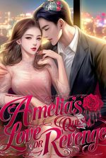 AMELIA'S QUEST: LOVE OR REVENGE