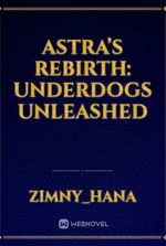 Astra’s Rebirth: Underdogs Unleashed