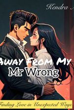 Away From My Mr Wrong: Finding Love in Unexpected Ways