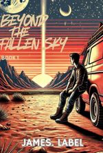 Beyond The Fallen Sky