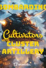 Bombarding Cultivators with Cluster Artillery