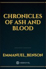 Chronicles Of Ash and Blood