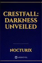 Crestfall: Darkness Unveiled