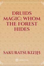 Druids Magic: Whom the forest hides