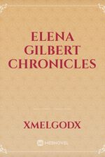 Elena Gilbert Chronicles