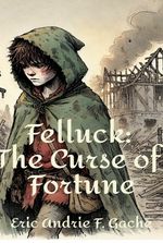 Felluck: The Curse of Fortune