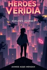 Heroes of Veridia: Evelyn's Journey