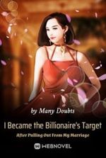 I Became the Billionaire s Target After Pulling Out From My Marriage