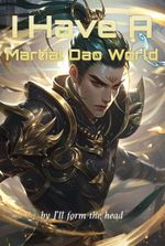 I Have A Martial Dao World