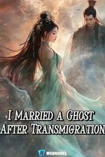 I Married a Ghost After Transmigration