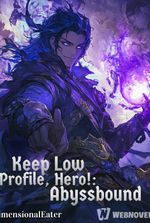 Keep Low Profile, Hero!: Abyssbound