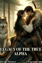 Legacy Of The True Alpha