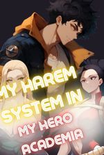 My Harem System In My Hero Academia