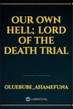 Our own hell; lord of the death trial