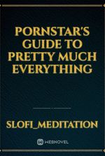 Pornstar's guide to pretty much everything