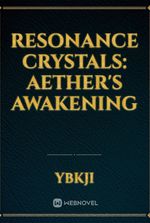 Resonance Crystals: Aether's Awakening