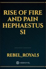 Rise of fire and pain Hephaestus si