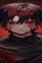 Shadow Slave: Bloodborne