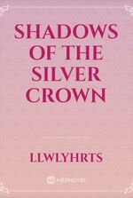 Shadows of the Silver Crown