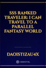 SSS ranked traveler: I can travel to a parallel fantasy world