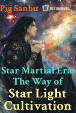 Star Martial Era: The Way of Star Light Cultivation