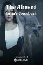 The Abused Luna's Comeback