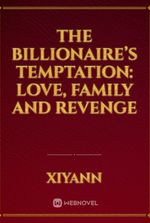 The Billionaire’s Temptation: Love, Family and Revenge