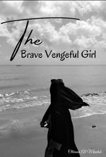 The Brave Vengeful Girl