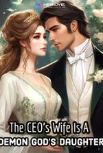 The CEO's Wife Is A Demon God's Daughter