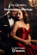 The Cold Wife's Domineering Marriage